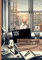 Du coup, pourquoi vous z'êtes prof ? (French Edition) 2414801255 Book Cover
