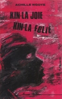 Kin-la joie, kin-la folie 2738417663 Book Cover