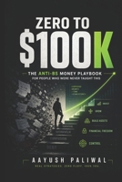 Zero to 100K B0H32C6QGN Book Cover