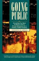 Going Public: Everything You Need to Know to Successfully Turn a Private Enterprise into a Publicly Traded Company 0761508317 Book Cover