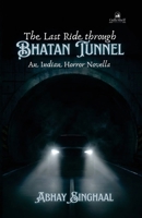The Last Ride Through Bhatan Tunnel: An Indian Horror Novella B0GM26FCRF Book Cover