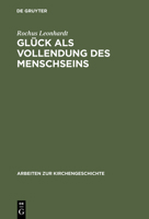 Gluck ALS Vollendung Des Menschseins 3110156911 Book Cover