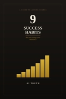 "9 Success Habits That Change Your Mindset": Small Daily Shifts That Build Unshakable Discipline and Direction B0HHNY47R2 Book Cover