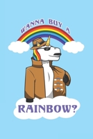 Wanna Buy A Rainbow?: 6x9 Zoll ca. DIN A5 Einhorn Notizheft leer 120 Seiten leeres Einhorn Notizbuch f�r Notizen in Schule, Universit�t, Arbeit oder zuhause. Eine tolles Geschenk f�r Ihre Liebsten. 1678607703 Book Cover