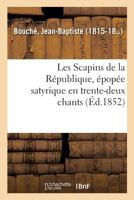 Les Scapins de la République, épopée satyrique en trente-deux chants 2014113661 Book Cover