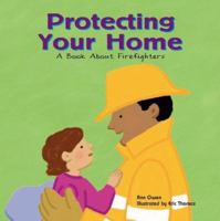 Protecting Your Home: A Book About Firefighters 140480482X Book Cover