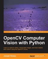 Opencv Computer Vision with Python 1782163921 Book Cover