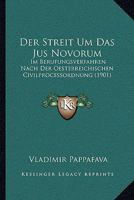Der Streit Um Das Jus Novorum: Im Berufungsverfahren Nach Der Oesterreichischen Civilprocessordnung (1901) 1160445516 Book Cover