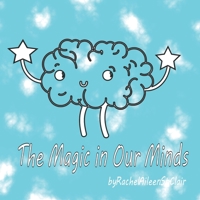 The Magic in Our Minds: A Gentle Introduction to Consciousness B09C3MG3RP Book Cover