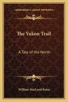 The Yukon Trail: A Tale of the North B0007HR568 Book Cover