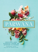 Parwana: Recipes and Stories from an Afghan Kitchen 1623718759 Book Cover