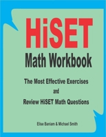 HiSET Math Workbook: The Most Effective Exercises and Review HiSET Math Questions 1689203943 Book Cover