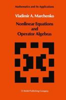 Nonlinear Equations and Operator Algebras (Mathematics and its Applications) 9401078009 Book Cover