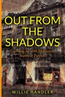 Out from the Shadows: Growing up with Holocaust Survivor Parents (Holocaust Heritage) 9493322882 Book Cover