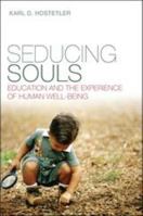 Seducing Souls: Education and the Experience of Human Well-Being 1441149600 Book Cover