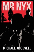 Mr Nyx: A burlesque detective noir 1922565113 Book Cover
