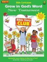 Grow in God's Word-New Testament: Grade 1-2 076470592X Book Cover