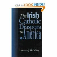 The Irish Catholic Diaspora in America 0813208963 Book Cover