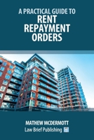 A Practical Guide to Rent Repayment Orders 1916698700 Book Cover
