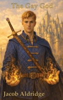 The Gay God (The Chronicles of Ethenor) B0GPGNQ5BF Book Cover