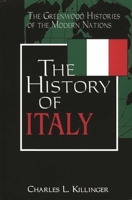 The History of Italy: (The Greenwood Histories of the Modern Nations) 0313314837 Book Cover