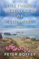 The Three Naked Ladies of Cliffport: Volume II 163263726X Book Cover