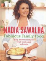 Fabulous Family Food: Easy, Delicious Recipes You'll Cook Again and Again 1447266625 Book Cover