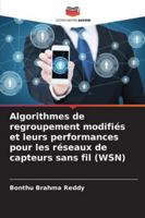Algorithmes de regroupement modifiés et leurs performances pour les réseaux de capteurs sans fil (WSN) (French Edition) 6208919746 Book Cover