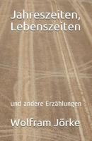 Jahreszeiten, Lebenszeiten: und andere Erz�hlungen 1074278925 Book Cover