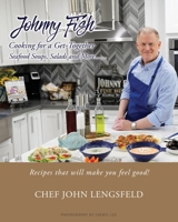 Johnny Fish Cooking for a Get-Together: Seafood Soups, Salads and More... 1662819250 Book Cover