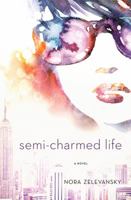 Semi-Charmed Life: A Novel 1250001188 Book Cover