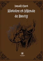Histoire et légende de Banty B0BT4D6SPB Book Cover
