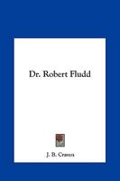 Dr. Robert Fludd and Freemasonry - Pamphlet 1498008704 Book Cover