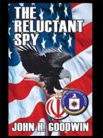 The Reluctant Spy 1434381927 Book Cover