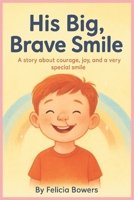 His Big, Brave Smile B0GFDJ2WNR Book Cover