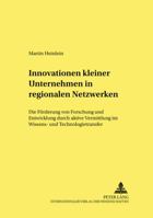 Innovationen Kleiner Unternehmen in Regionalen Netzwerken: Die Foerderung Von Forschung Und Entwicklung Durch Aktive Vermittlung Im Wissens- Und Techn 3631523181 Book Cover