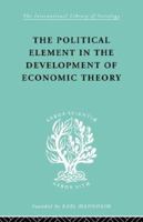The Political Element in the Development of Economic Theory 0887388272 Book Cover
