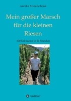Mein gro�er Marsch f�r die kleinen Riesen: 100 Kilometer in 24 Stunden 3347130154 Book Cover