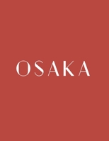 Osaka: A Decorative Book │ Perfect for Stacking on Coffee Tables & Bookshelves │ Customized Interior Design & Home Decor 1699030626 Book Cover