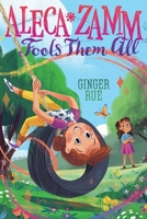 Aleca Zamm Fools Them All 1481470663 Book Cover
