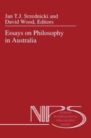 Essays on Philosophy in Australia (Nijhoff International Philosophy Series) 0792316959 Book Cover