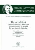 The Arnoldfest: Proceedings of a Conference in Honour of V.I. Arnold for His Sixtieth Birthday (Fields Institute Communications, V. 24) 0821809458 Book Cover