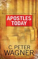 Apostles Today: Biblical Government For Biblical Power 1585020257 Book Cover