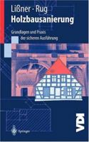 Holzbausanierung: Grundlagen und Praxis der sicheren Ausführung 3540668756 Book Cover