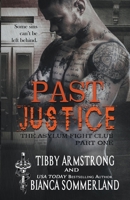 Past Justice: Part One B0BRR1F7PG Book Cover