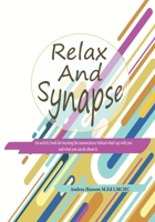 Relax and Synapse: An activity for learning the neuroscience behind what's up with you and what you can do about it. 1737004208 Book Cover
