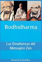 Bodhidharma: Las Enseñanzas del Mensajero Zen (Spanish Edition) B0D7QJZ3FL Book Cover