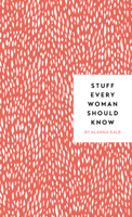 Stuff Every Woman Should Know 1683690893 Book Cover