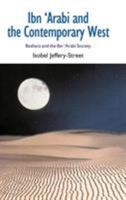 Ibn 'Arabi and the Contemporary West: Beshara and the Ibn 'Arabi Society 1845536711 Book Cover