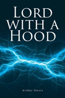 Lord with a Hood: Volume 1 B0DSGHZG1S Book Cover